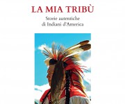 La mia Tribù.  Storie autentiche di Indiani d’America
