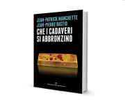 Book cover design, Editorial Project for the Noir book's Serie: La MetÃ  Oscura - Edizioni del Capricorno- Turin (Italy) Title: Che i cadaveri si abbronzino. Authors: Jean-Patrick Manchette and Jean-Pierre Bastid.
