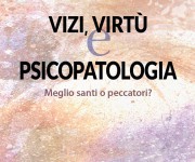 Vizi Virtù e  Psicopatologia