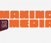 MAKING YOUR MEDIA