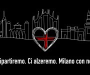 Ripartiremo.Ci Alzeremo. Milano con noi